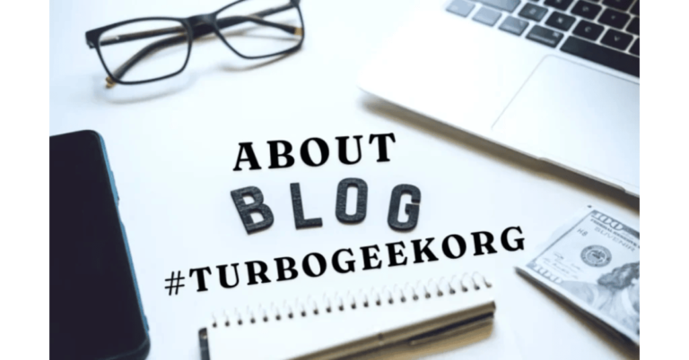 About Blog#turbogeekorg: The World of Technology 