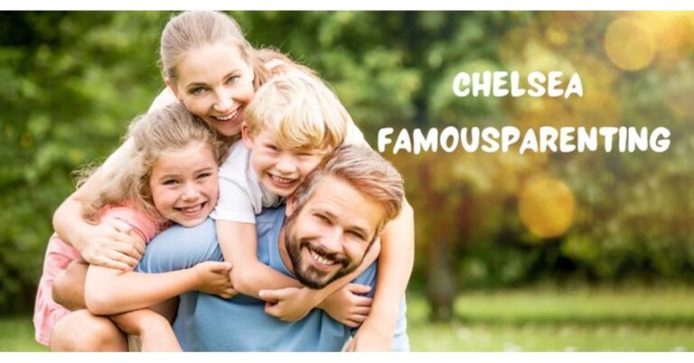 Chelsea Famousparenting: A Hub for Stories