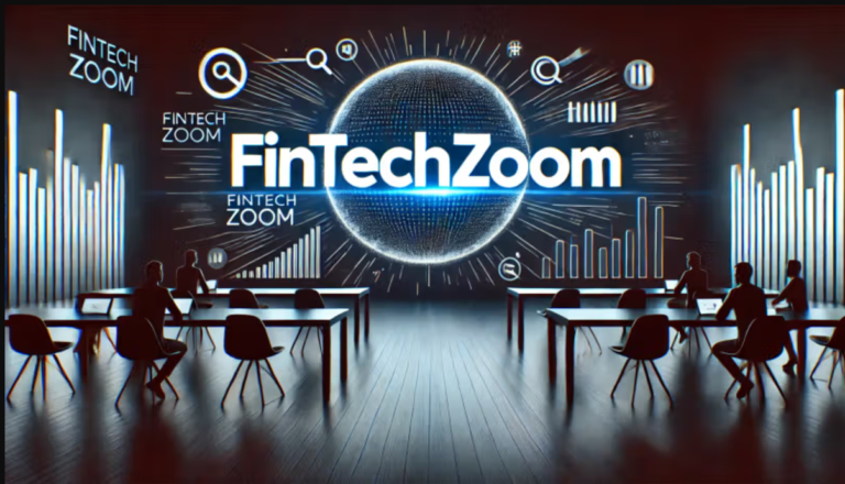 FintechZoom.com: Your Go-To Source for FinTech News and Insights